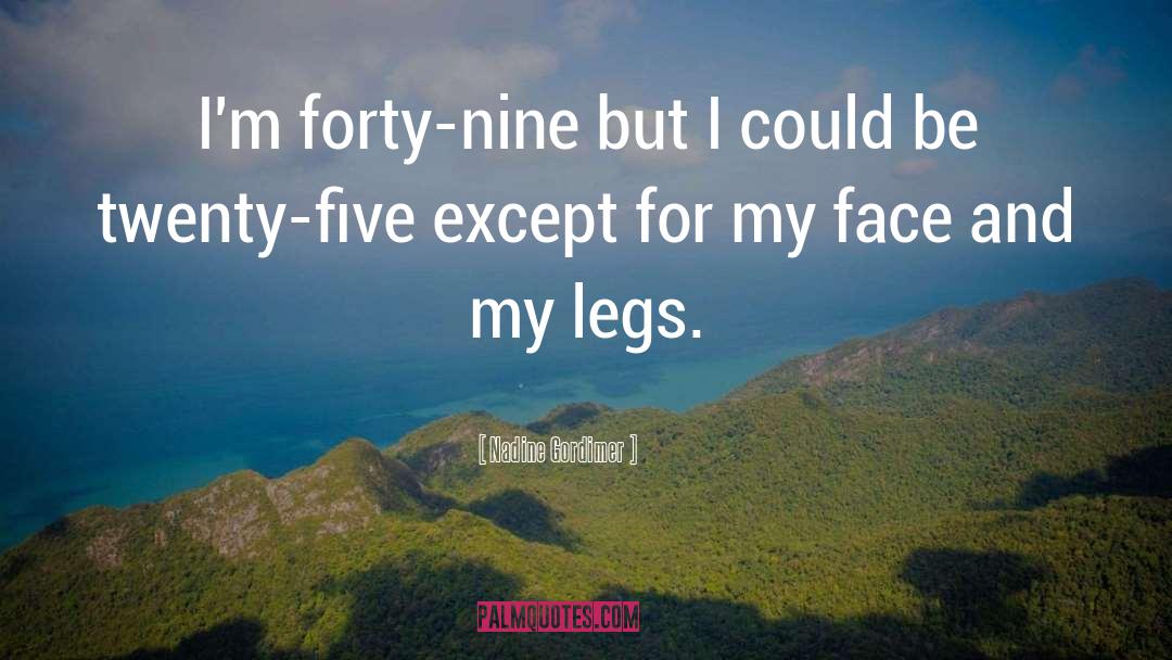 Nosuchinsky Legs quotes by Nadine Gordimer