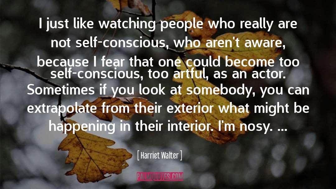 Nosy quotes by Harriet Walter