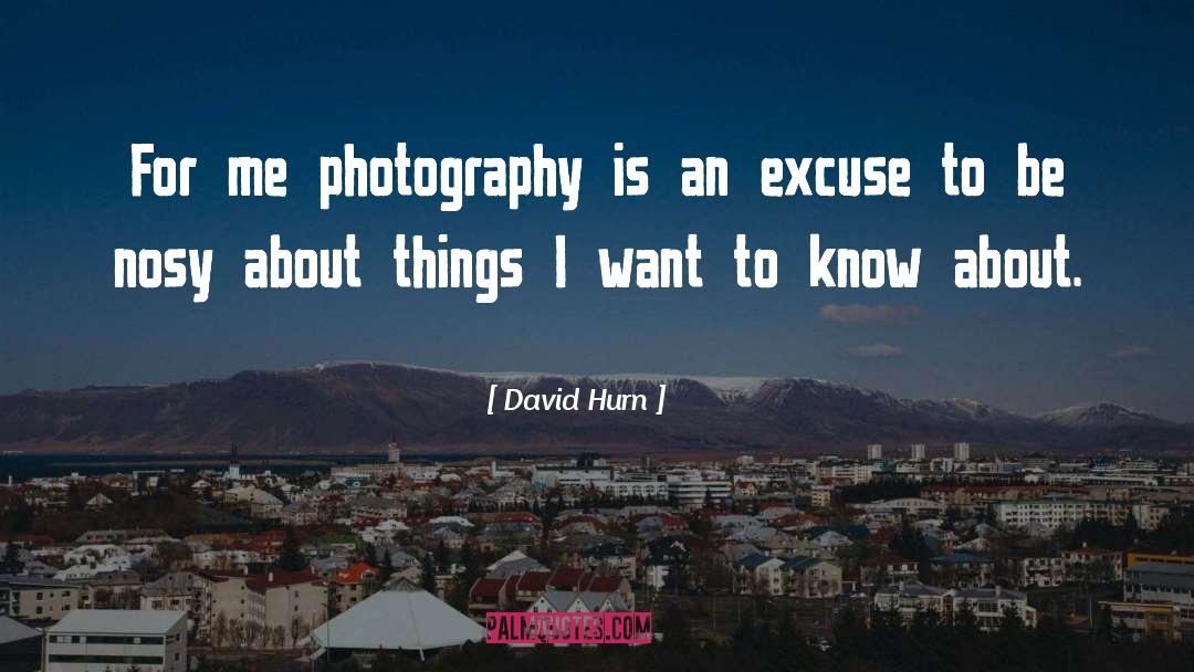 Nosy quotes by David Hurn