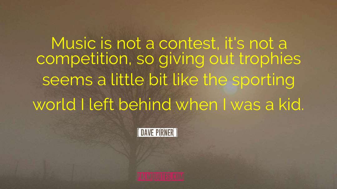 Not A Competition quotes by Dave Pirner