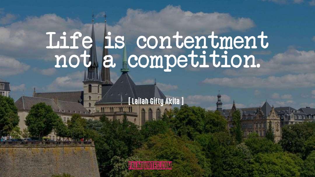 Not A Competition quotes by Lailah Gifty Akita
