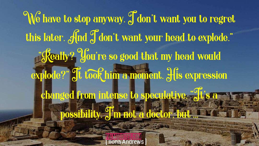 Not A Doctor quotes by Ilona Andrews