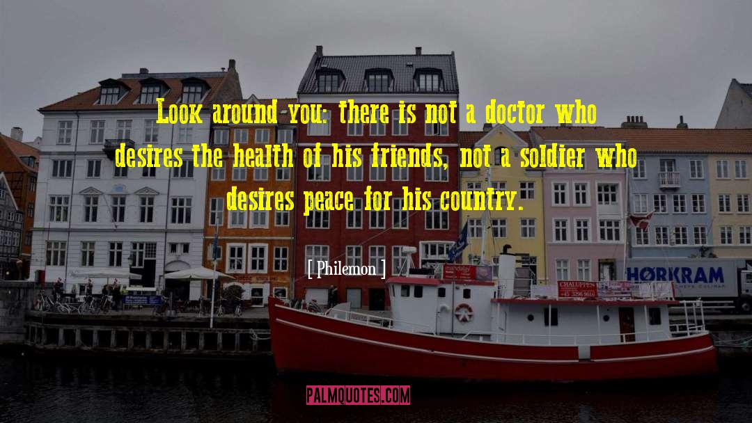 Not A Doctor quotes by Philemon