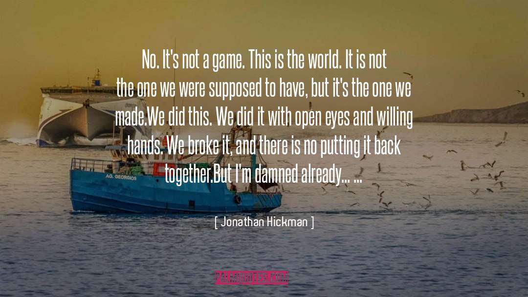 Not A Game quotes by Jonathan Hickman