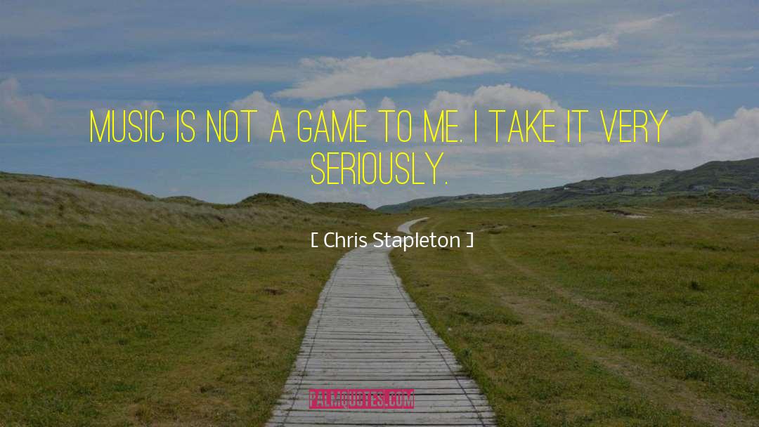 Not A Game quotes by Chris Stapleton