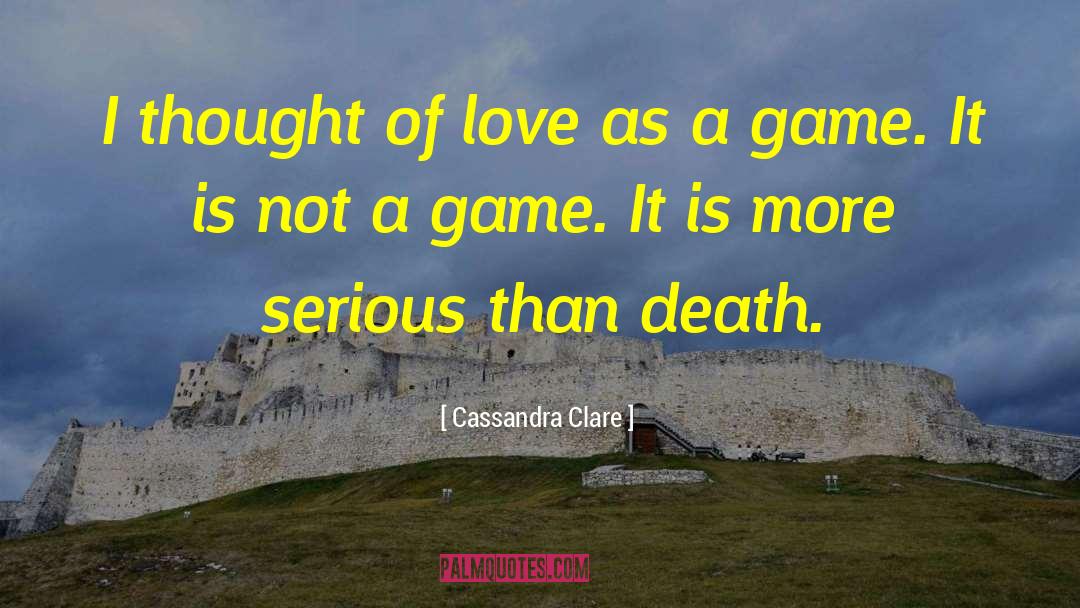 Not A Game quotes by Cassandra Clare