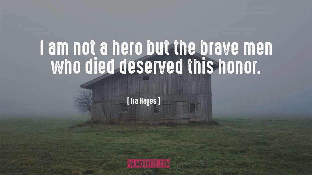 Not A Hero quotes by Ira Hayes