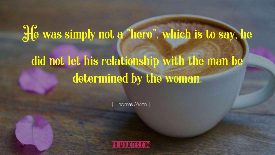 Not A Hero quotes by Thomas Mann