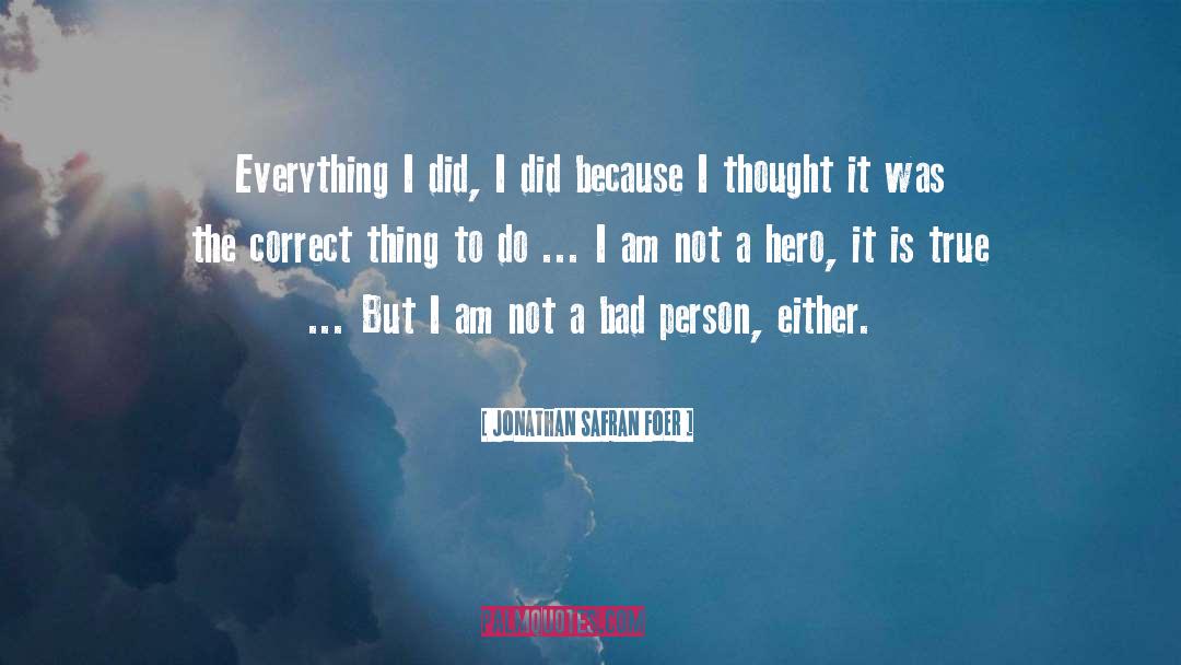 Not A Hero quotes by Jonathan Safran Foer
