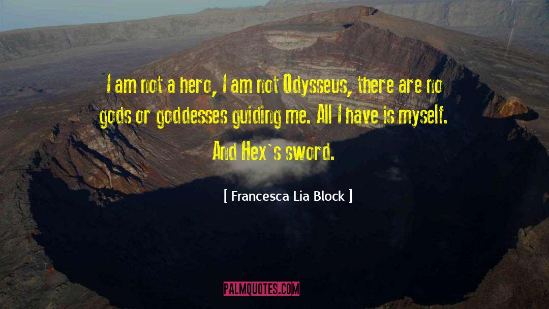 Not A Hero quotes by Francesca Lia Block