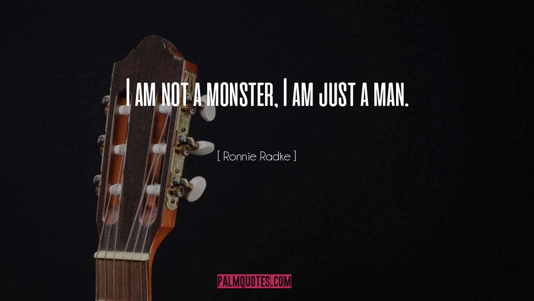 Not A Monster quotes by Ronnie Radke