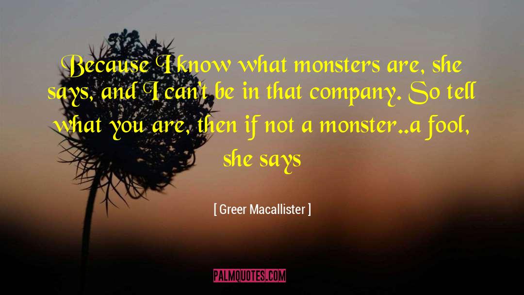 Not A Monster quotes by Greer Macallister