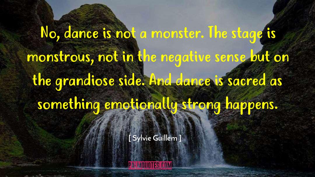 Not A Monster quotes by Sylvie Guillem