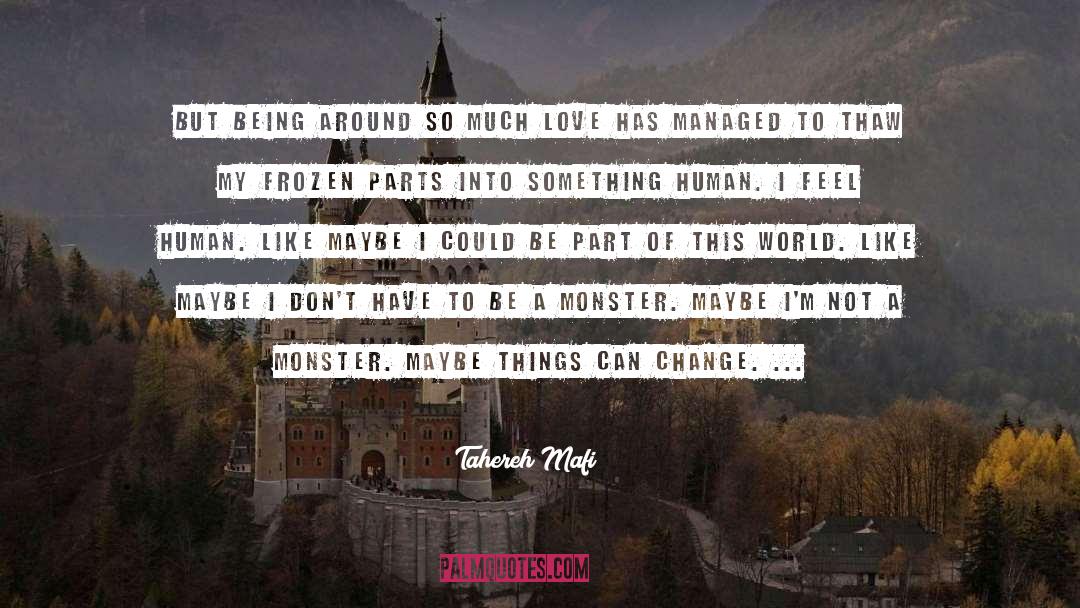 Not A Monster quotes by Tahereh Mafi