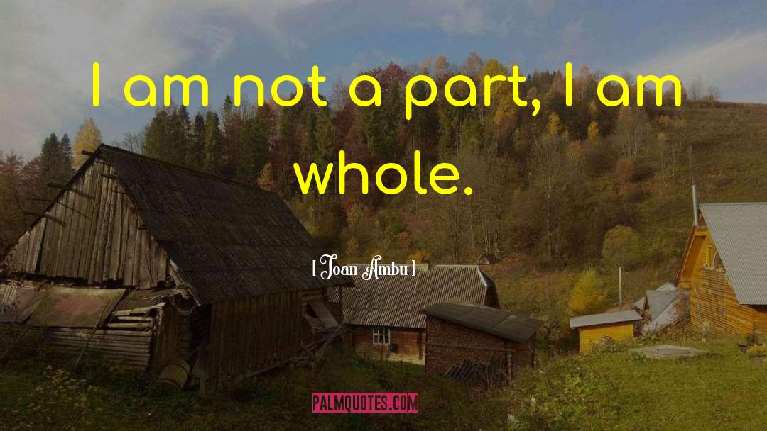Not A Part quotes by Joan Ambu