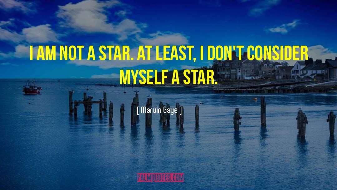 Not A Star quotes by Marvin Gaye