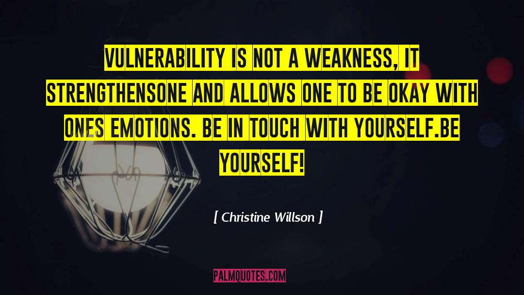 Not A Weakness quotes by Christine Willson