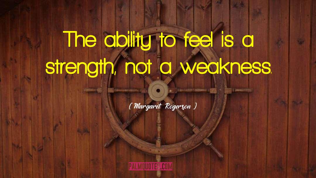 Not A Weakness quotes by Margaret  Rogerson