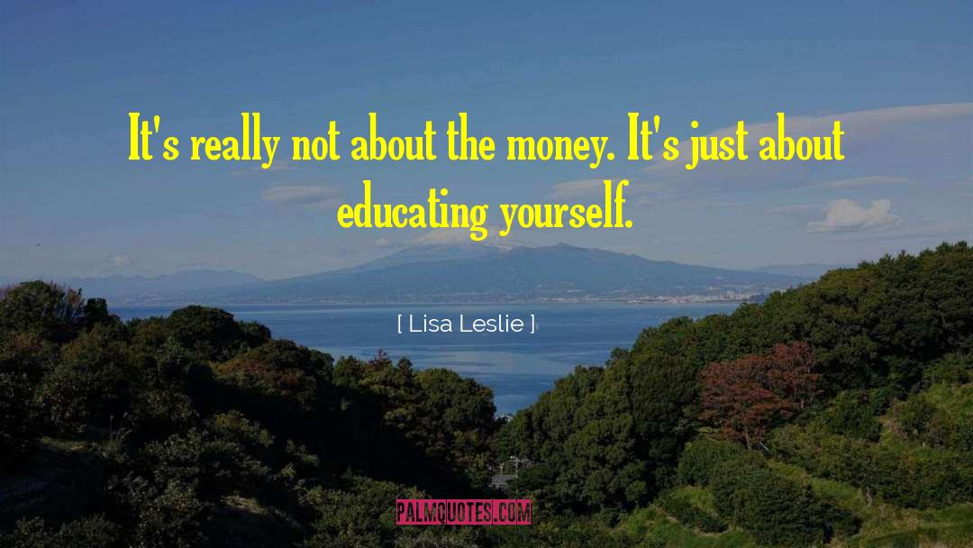 Not About The Money quotes by Lisa Leslie