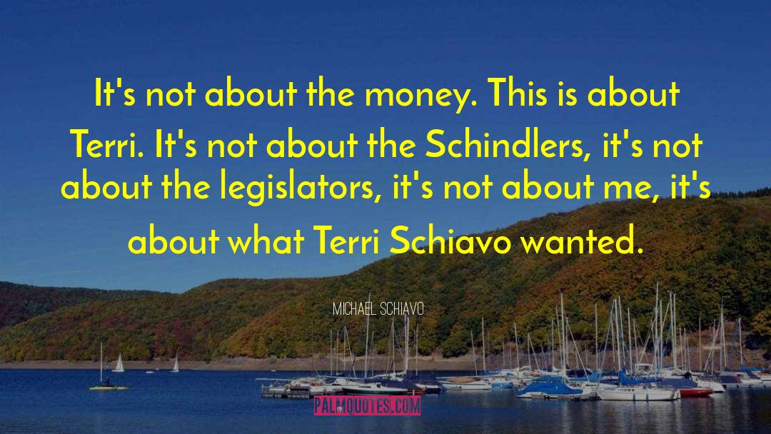 Not About The Money quotes by Michael Schiavo