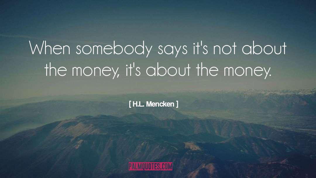 Not About The Money quotes by H.L. Mencken