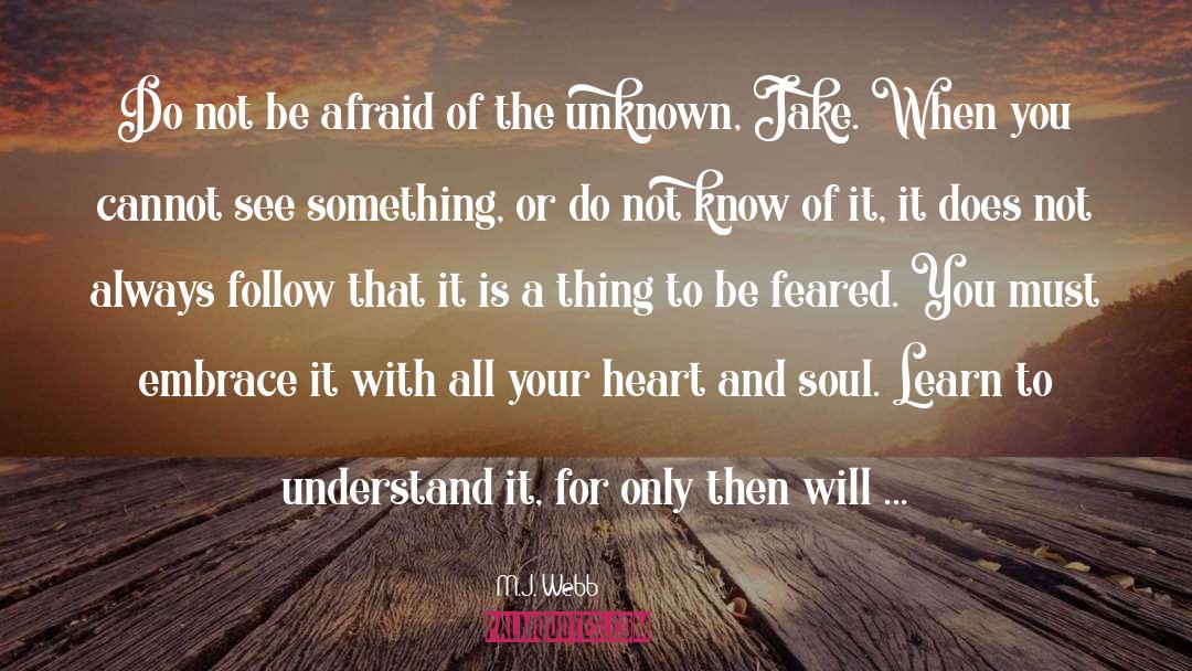 Not Afraid Of Death quotes by M.J. Webb