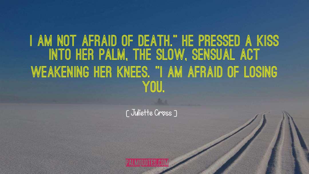 Not Afraid Of Death quotes by Juliette Cross