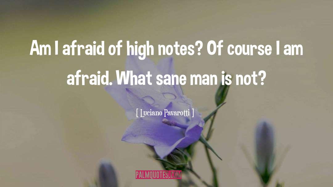 Not Afraid quotes by Luciano Pavarotti