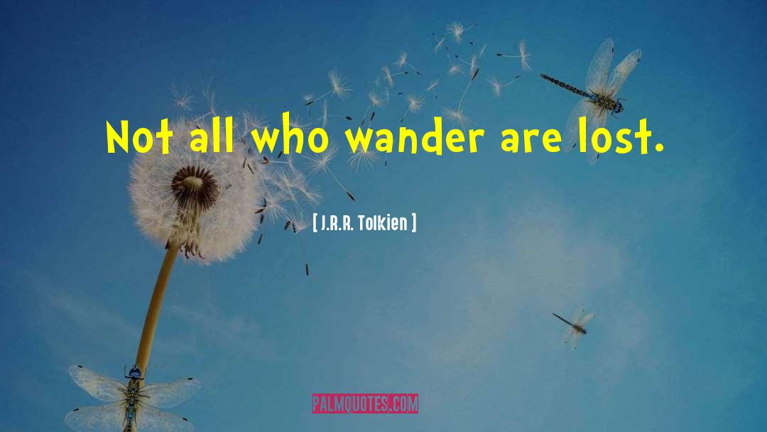 Not All Who Wander Are Lost quotes by J.R.R. Tolkien