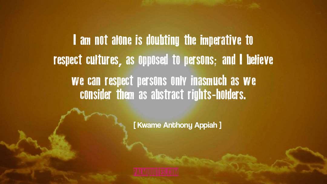 Not Alone quotes by Kwame Anthony Appiah