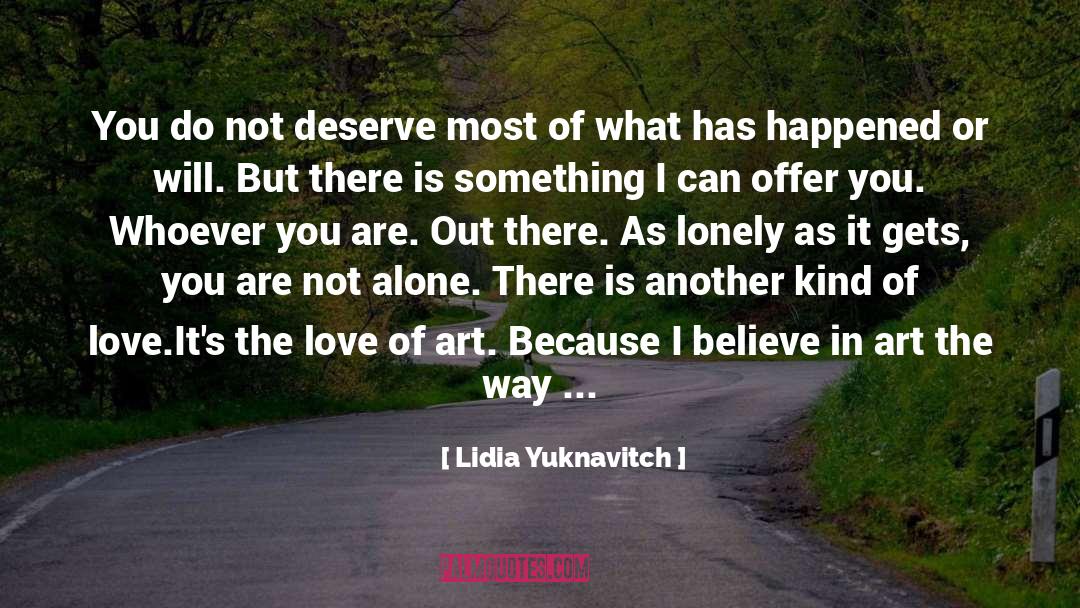 Not Alone quotes by Lidia Yuknavitch