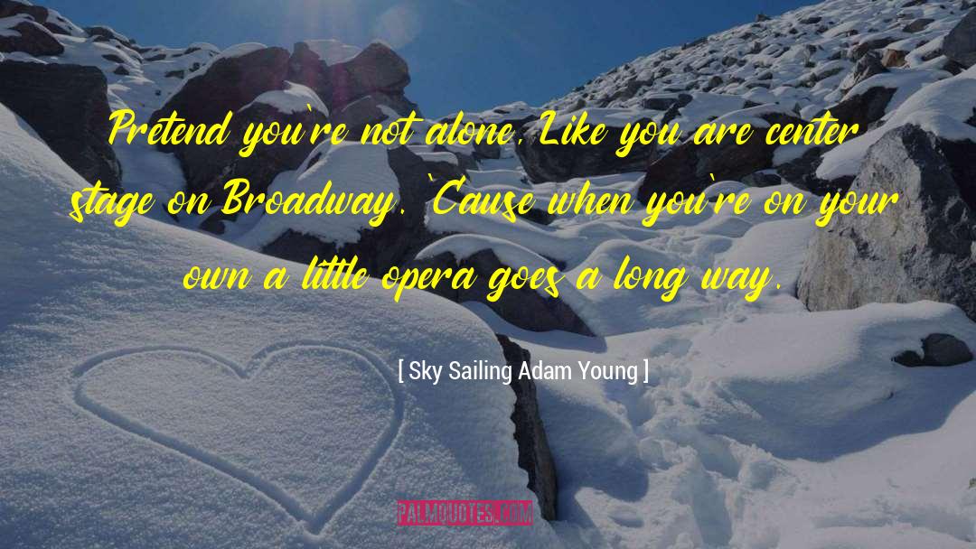 Not Alone quotes by Sky Sailing Adam Young