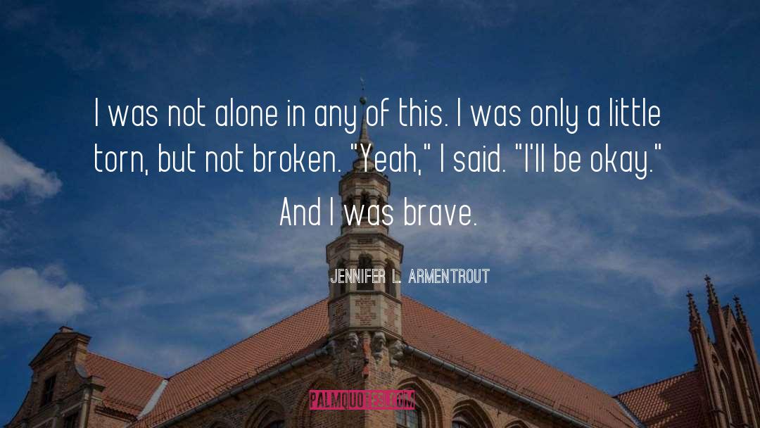 Not Alone quotes by Jennifer L. Armentrout