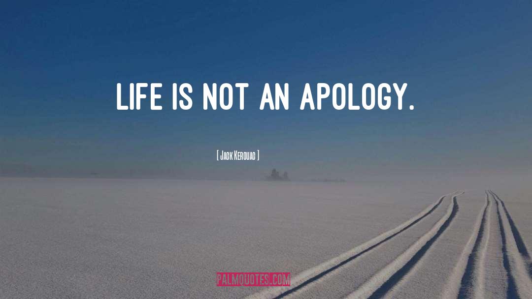 Not An Apology quotes by Jack Kerouac