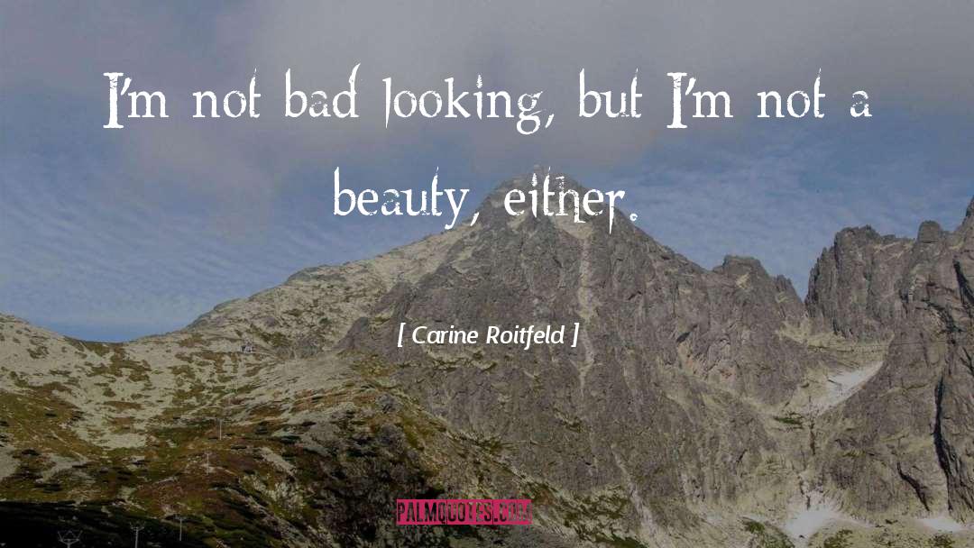 Not Bad quotes by Carine Roitfeld
