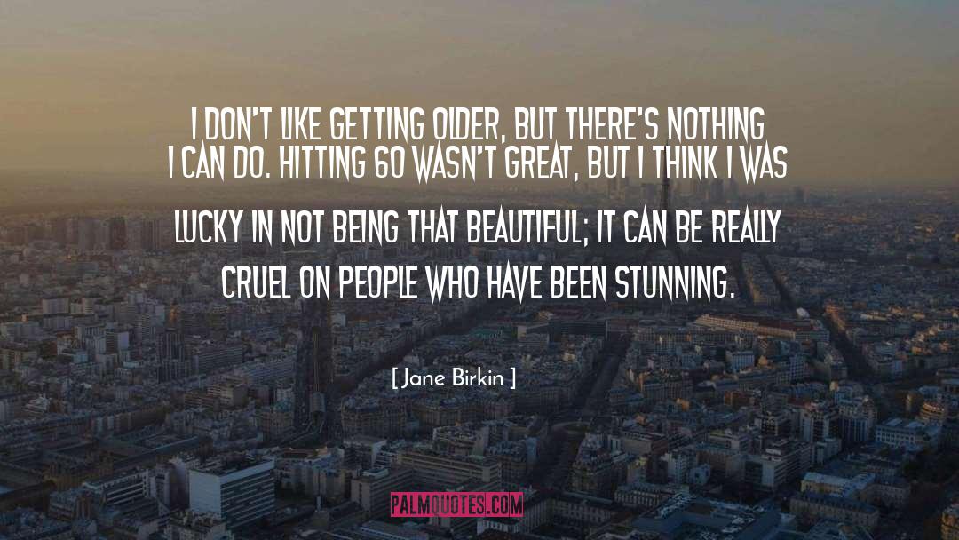 Not Beautiful quotes by Jane Birkin