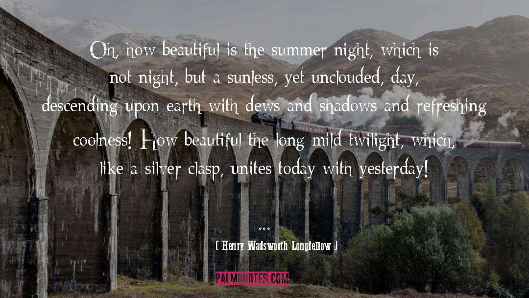 Not Beautiful quotes by Henry Wadsworth Longfellow