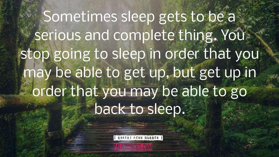Not Being Able To Sleep Because Of Him quotes by Robert Penn Warren