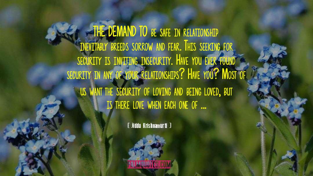 Not Being Loved Enough quotes by Jiddu Krishnamurti