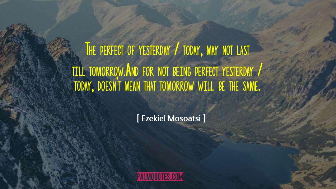 Not Being Perfect quotes by Ezekiel Mosoatsi