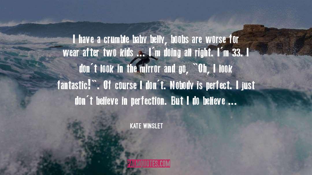 Not Being Perfect quotes by Kate Winslet