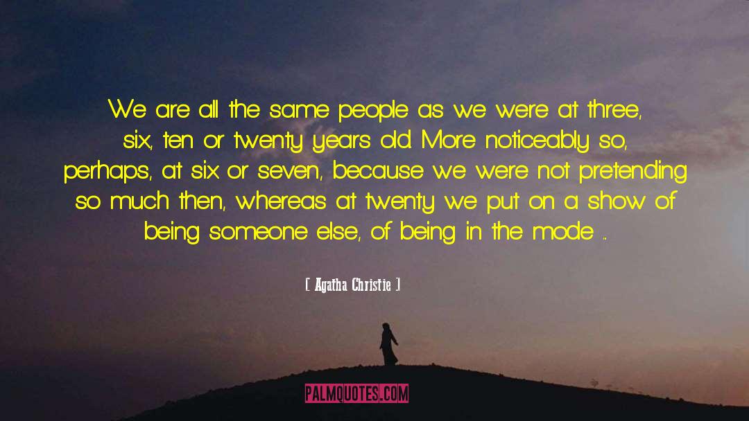 Not Being The Same Anymore quotes by Agatha Christie