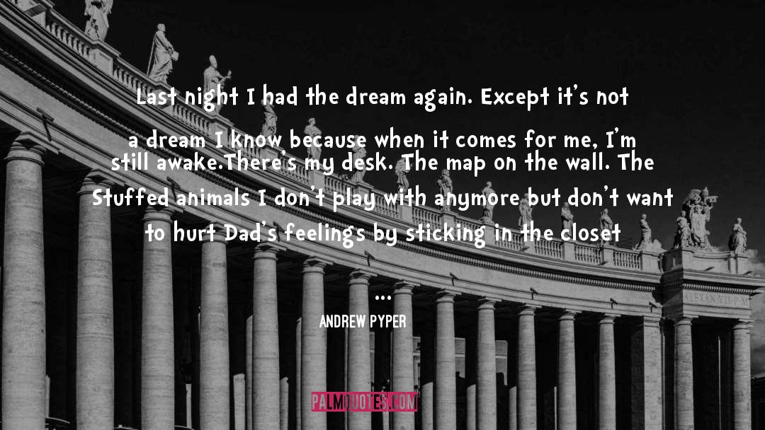Not Being Where I Want To Be quotes by Andrew Pyper