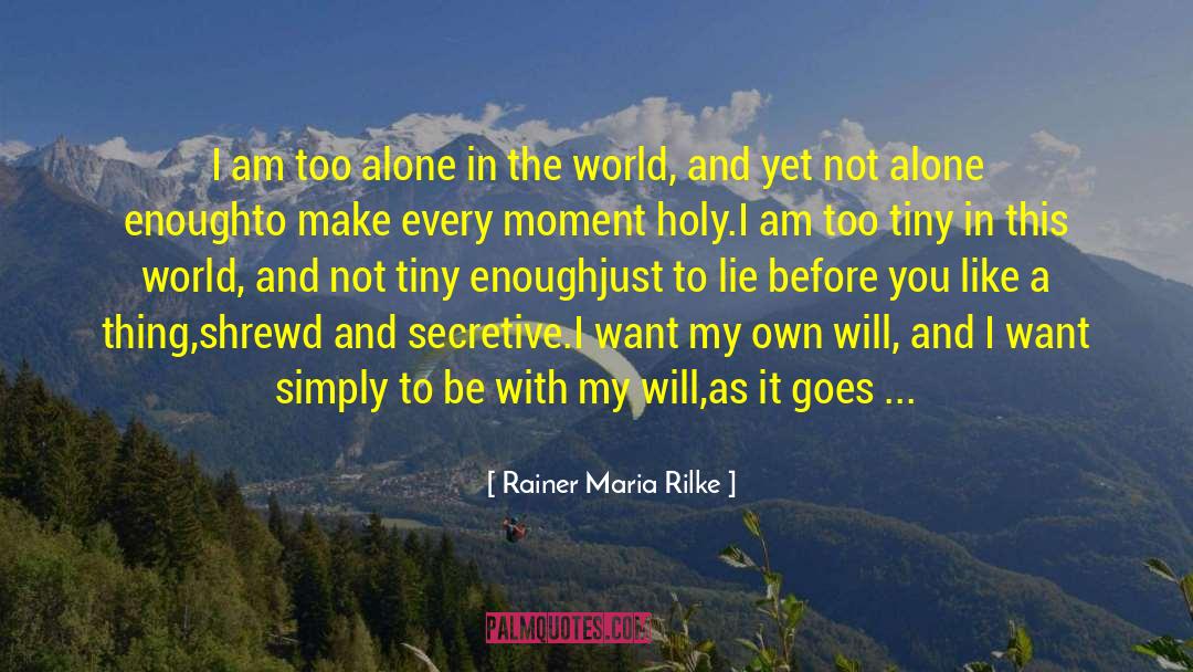 Not Being Where I Want To Be quotes by Rainer Maria Rilke