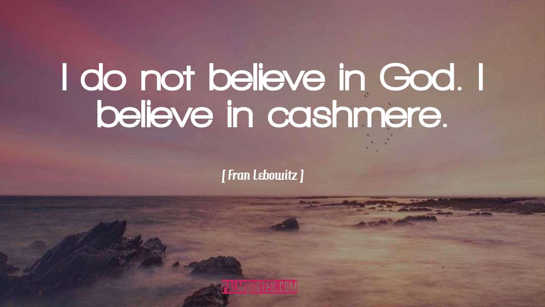 Not Believe In God quotes by Fran Lebowitz