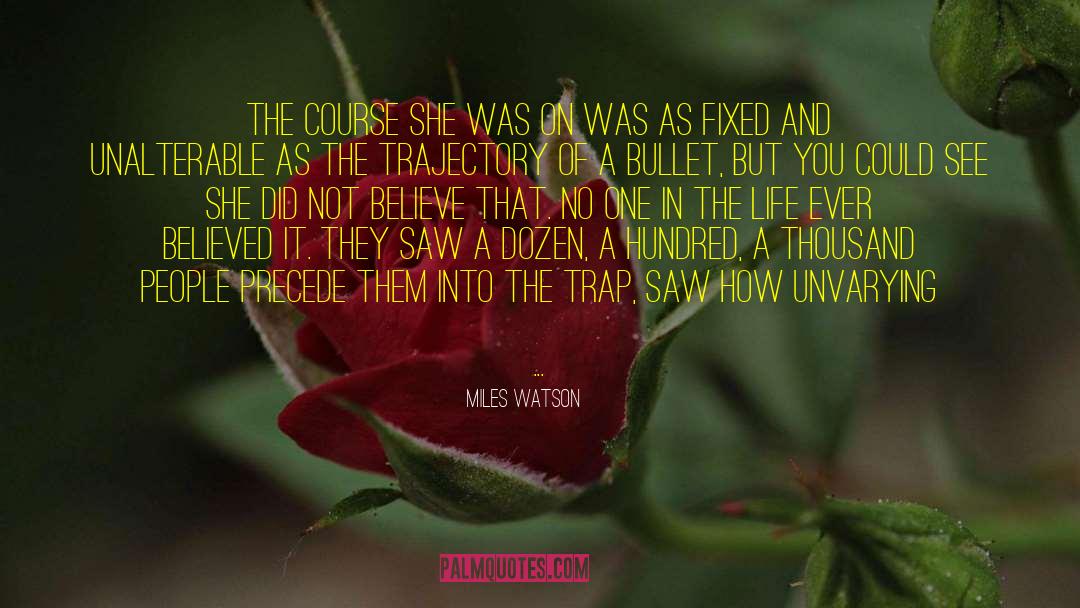 Not Believe In God quotes by Miles Watson