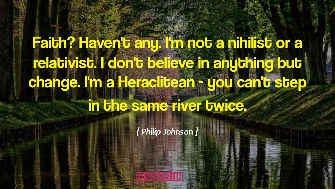 Not Believe In God quotes by Philip Johnson