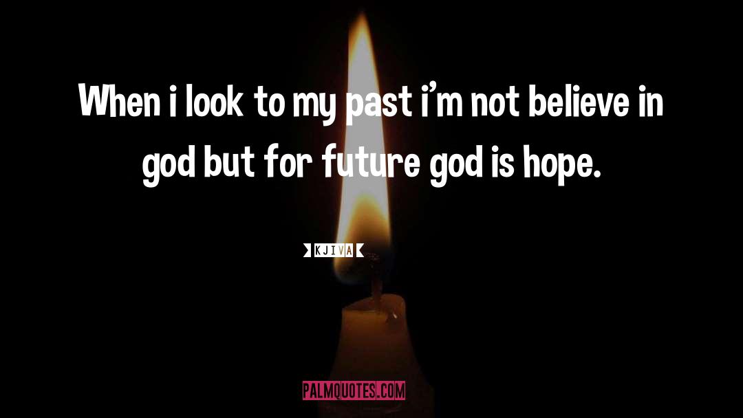 Not Believe In God quotes by Kjiva