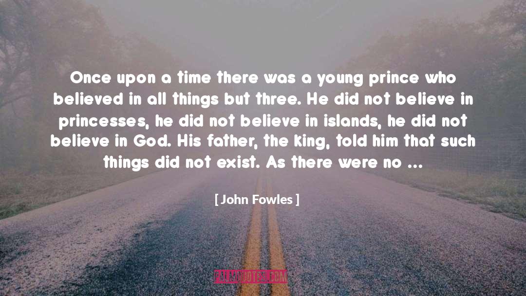 Not Believe In God quotes by John Fowles