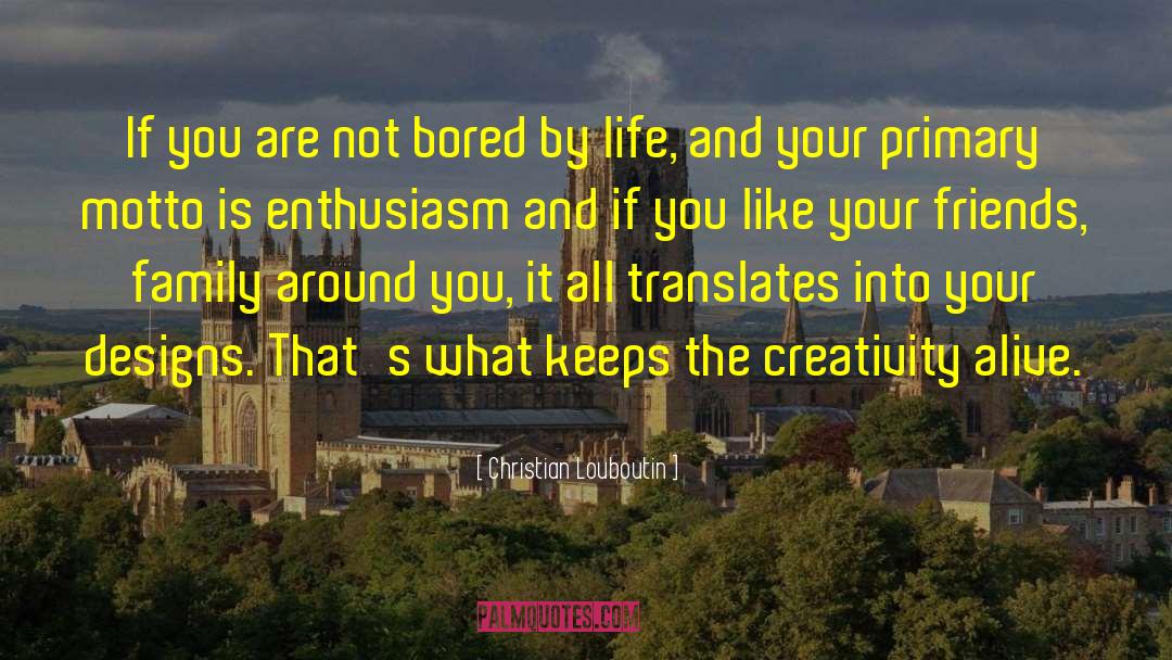 Not Bored quotes by Christian Louboutin